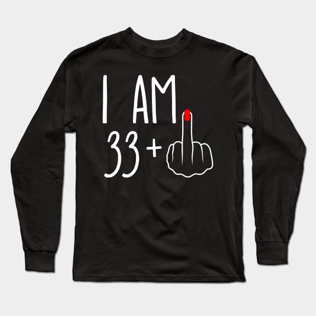 Vintage 34th Birthday I Am 33 Plus 1 Middle Finger Long Sleeve T-Shirt by ErikBowmanDesigns
